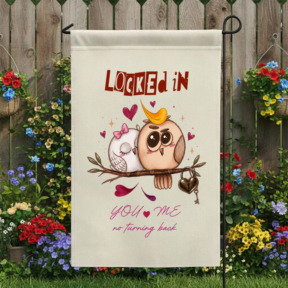 Owl Love Garden Flag - Locked In You & Me No Turning Back Outdoor Sign - Cute Relationship Anniversary Gift